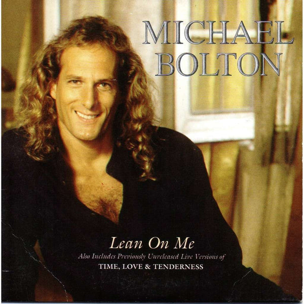 Lean On Me by Michael Bolton (F)