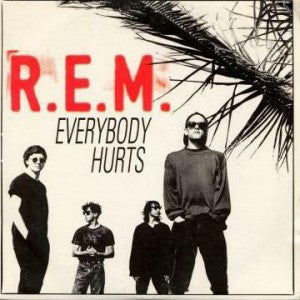 Everybody Hurts by REM (D)