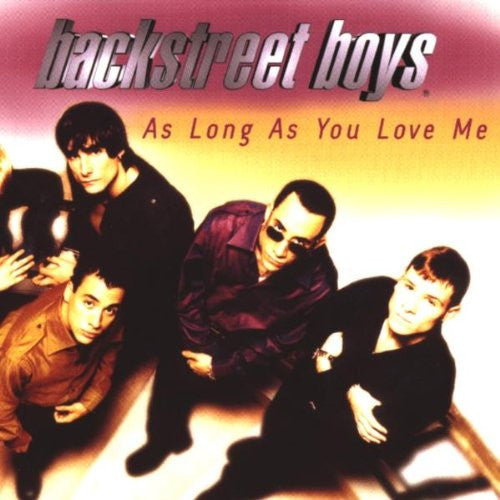 As Long As You Love Me by Backstreet Boys (C)