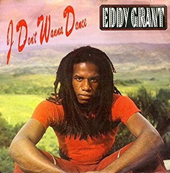 I Don't Wanna Dance by Eddy Grant (B)