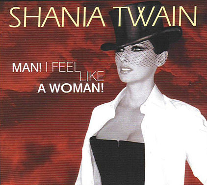 Man I Feel Like A Woman by Shania Twain (Ab)