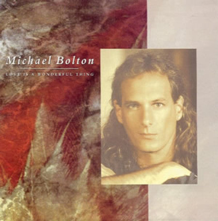Love Is A Wonderful Thing by Michael Bolton (D)