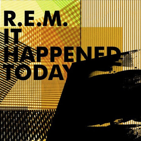 It Happened Today by REM (D)