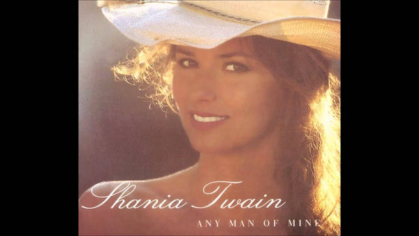 Any Man Of Mine by Shania Twain (A)