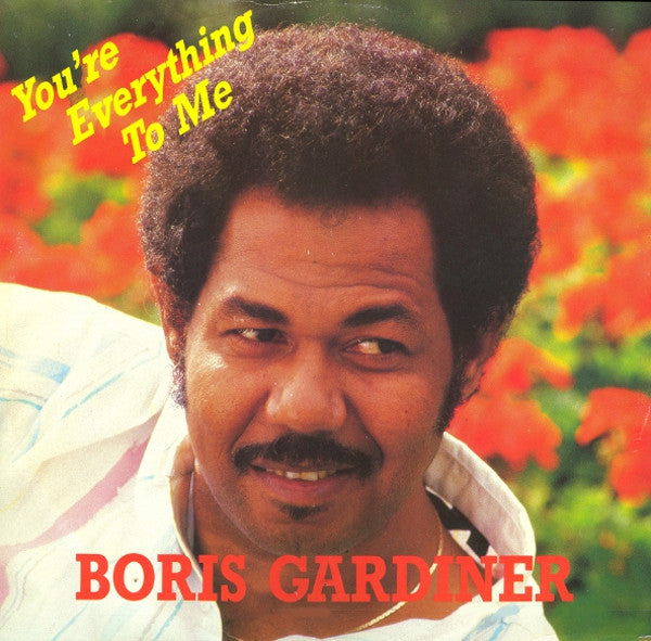 You're Everything To Me by Boris Gardiner (F)