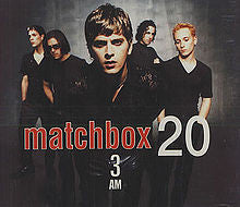 3 am by Matchbox Twenty (Ab)