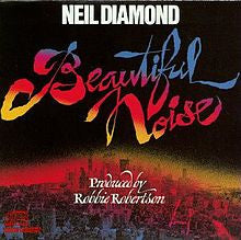 Beautiful Noise by Neil Diamond (C)