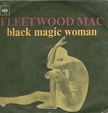 Black Magic Woman by Fleetwood Mac (D)