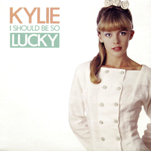 I Should Be So Lucky by Kylie Minogue (C)