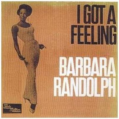 I Got A Feeling by Barbara Randolph (F)