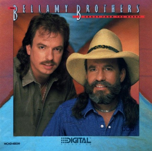 Crazy From The Heart by Bellamy Brothers (G)