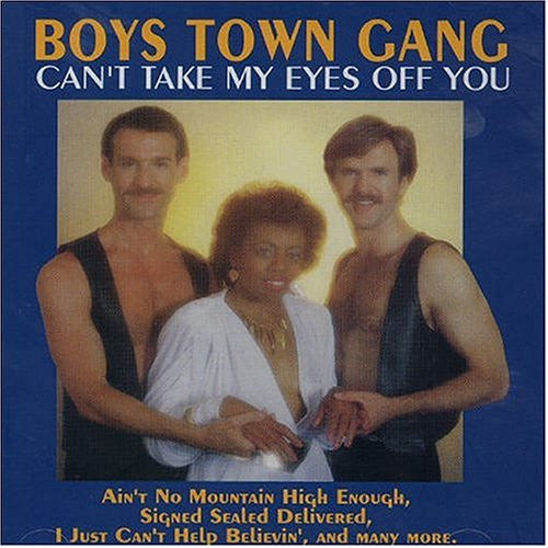 Can't Take My Eyes Off You by Boys Town Gang (Bb)