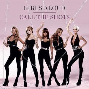 Call The Shots by Girls Aloud (Bm)