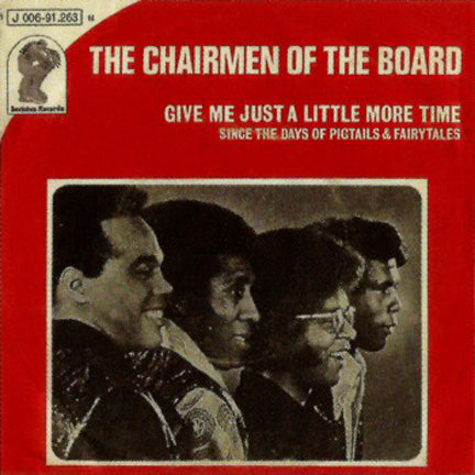 Give Me Just A Little More Time by Chairman Of The Board (D)