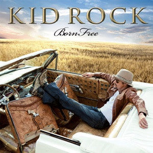 Born Free by Kid Rock (E)