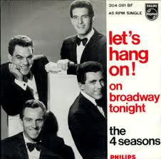 Let's Hang On by Frankie Valli And The Four Seasons (F)