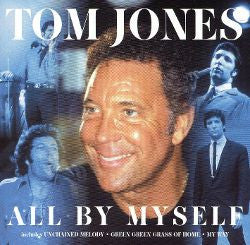 All By Myself (Live Version) by Tom Jones (E)