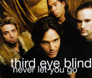 Never Let You Go by Third Eye Blind (E)