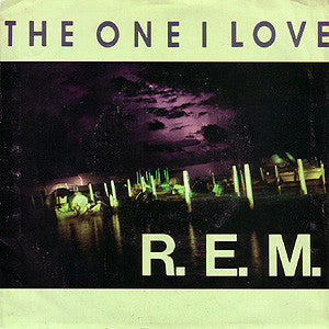 The One I Love by REM (E)