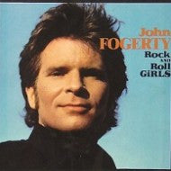 Rock And Roll Girls by John Fogerty (G)