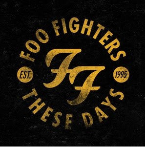 These Days by Foo Fighters (A)