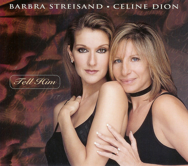 Tell Him by Barbra Streisand & Celine Dion (Abm)