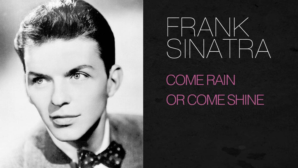 Come Rain Or Come Shine by Frank Sinatra (G) - Music Design