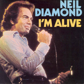 I'm Alive by Neil Diamond (F)