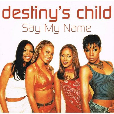 Say My Name by Destiny's Child (Cm)