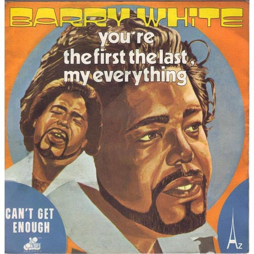 You're The First The Last, My Everything by Barry White (F)